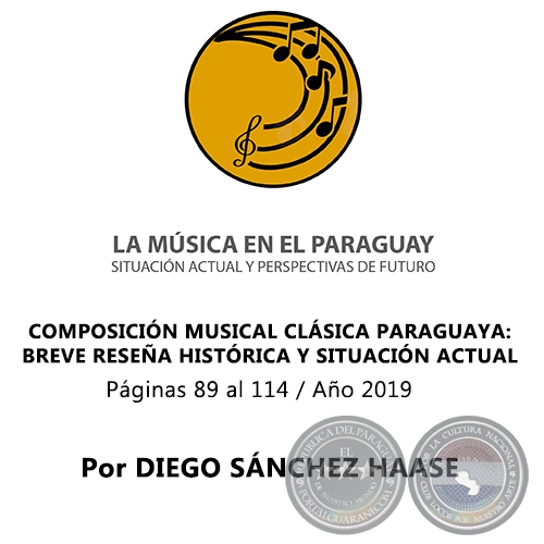 COMPOSICIÓN MUSICAL CLÁSICA PARAGUAYA:  BREVE RESEÑA HISTÓRICA Y SITUACIÓN ACTUAL - Por DIEGO SÁNCHEZ HAASE - Año 2019